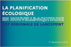 COP de Nouvelle-Aquitaine: la planification écologique à l'échelle de la région